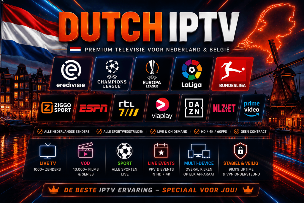 Your #1 Choice For IPTV Nederland , IPTV Abonnement 4K